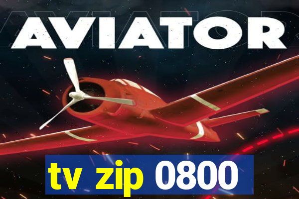 tv zip 0800